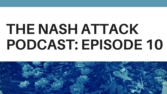 The Nash Attack Episode 11