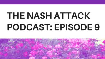 The Nash Attack Episode 9