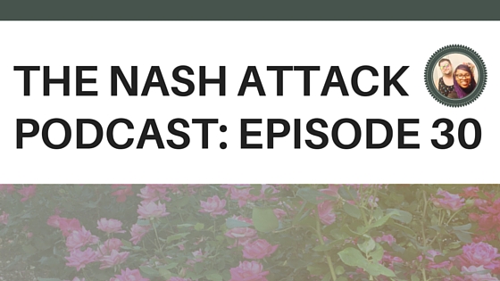 The Nash Attack Episode 30