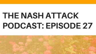 The Nash Attack Episode 27