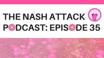 The Nash Attack Episode 35