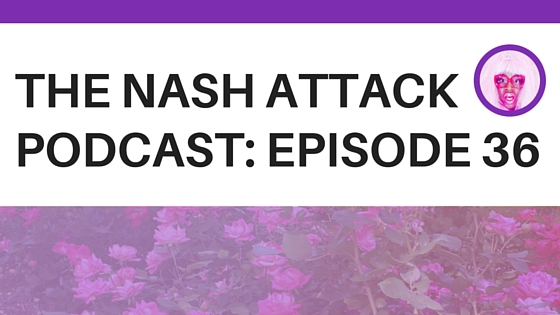The Nash Attack Episode 36