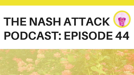 The Nash Attack Episode 44