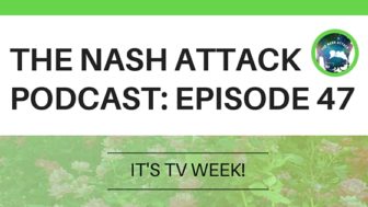 The Nash Attack Episode 47
