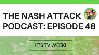 The Nash Attack Episode 48