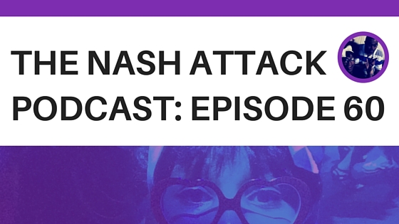 The Nash Attack Episode 60