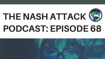 The Nash Attack Podcast Episode 68