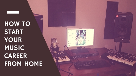 How to Start Your Music Career From Home Guide