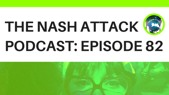 The Nash Attack Episode 82