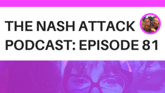 The Nash Attack Episode 81