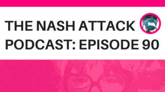 The Nash Attack Episode 90