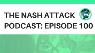 The Nash Attack Episode 100