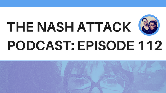 The Nash Attack Web Banner - An amazingly flattering picture of Nash's eyes. The text reads: The Nash Attack Podcast Episode 112