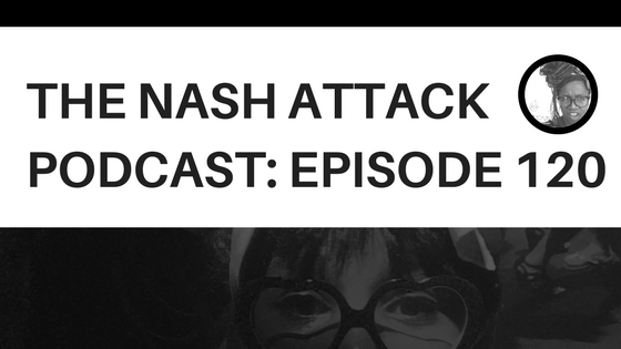 The Nash Attack Podcast Episode 120 Web Banner