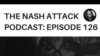 The Nash Attack Episode 126