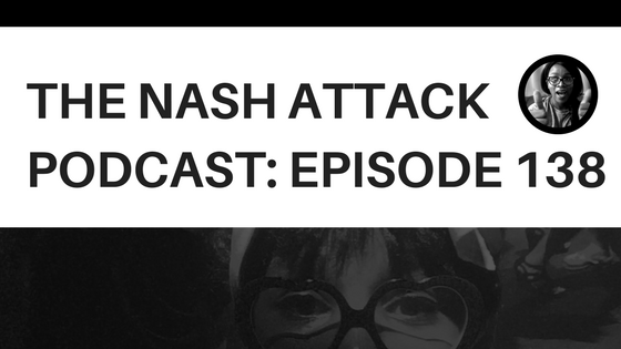 The Nash Attack Podcast Episode 138 Web Banner