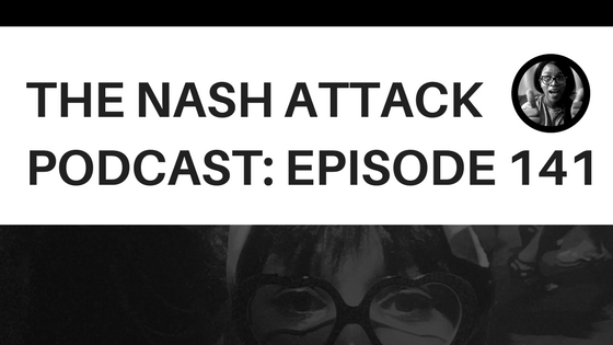 The Nash Attack Episode 141 Web Banner